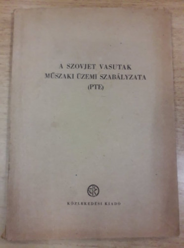 A szovjet vasutak m�szaki �zemi szab�lyzata (PTE)