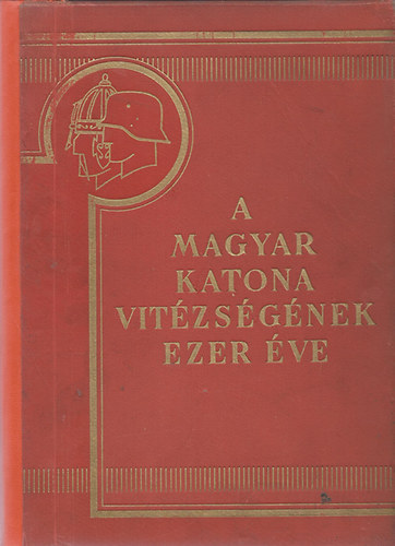 Gyalkay Jen, Mark rpd, Pilch J. Berk Istvn - A magyar katona vitzsgnek ezer ve II.