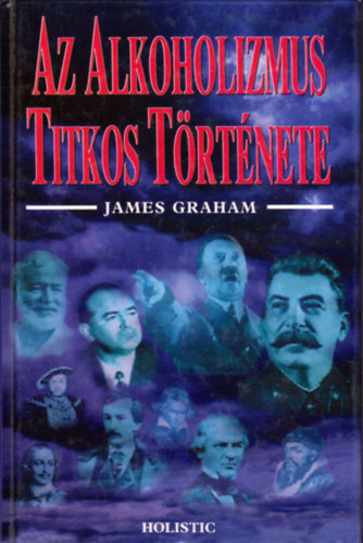 James Graham - Az alkoholizmus titkos t�rt�nete