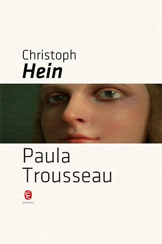 Christoph Hein - Paula Trousseau