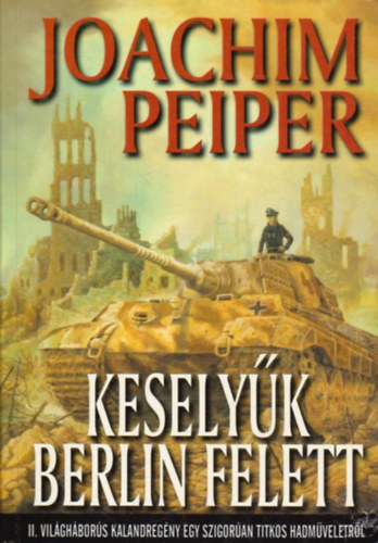 Joachim Peiper - Kesely�k Berlin felett