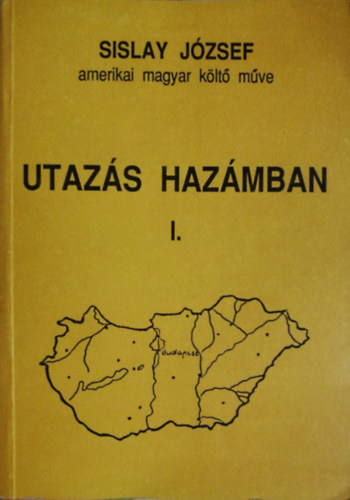Sislay J�zsef - Utaz�s haz�mban I-II