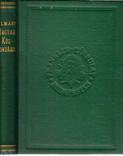 Almásy János szerk. - Magyar közmondások gyüjteménye (Különös tekintettel az életbölcseségre és a nevelésre)