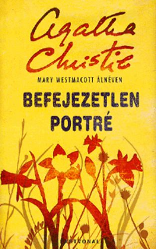Agatha) Mary Westmacott (Christie - Befejezetlen portr�