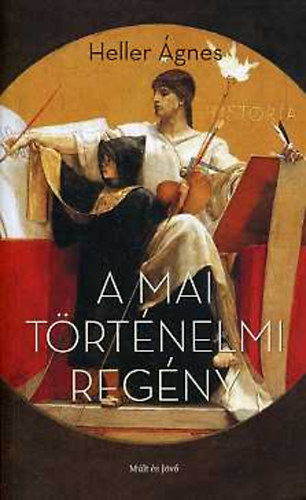 Heller �gnes - A mai t�rt�nelmi reg�ny