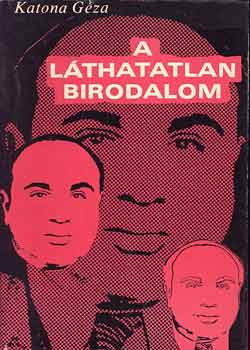 Katona G�za - A l�thatatlan birodalom