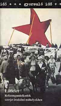 L�tlelet (reformgondolkod�k szovjet irodalmi m�helyekben-gyorsul� id�)