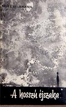 Selbmann Fritz - A hosszú éjszaka