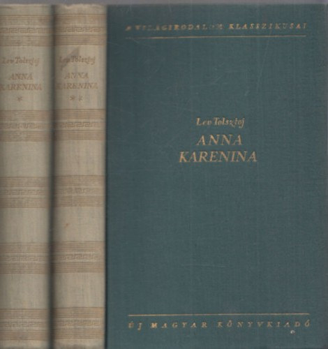 Lev Tolsztoj - Anna Karenina I-II. - A vil�girodalom klasszikusai