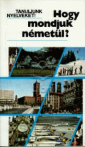 Antal-Heller-Tamássyné - Hogy mondjuk németül?