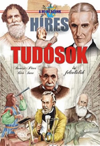 Bancsi P�ter; B�r� Imre - H�res tud�sok �s feltal�l�k