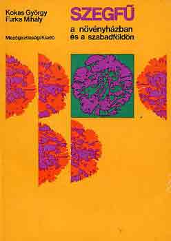 Kokas Gy�rgy-Furka Mih�ly - Szegf� a n�v�nyh�zban �s a szabadf�ld�n