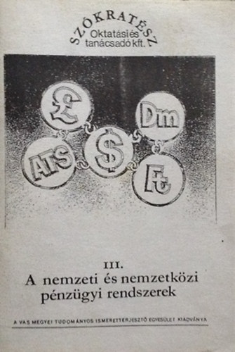 Szókratész Oktatási és tanácsadó kft Sajósiné dr. - A nemzeti és nemzetközi pénzügyi rendszerek III.