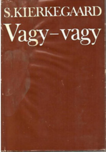 Soren Kierkegaard - Vagy-vagy (Etikai gondolkodk)