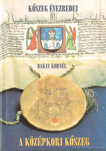 Bakay Kornl - A kzpkori Kszeg