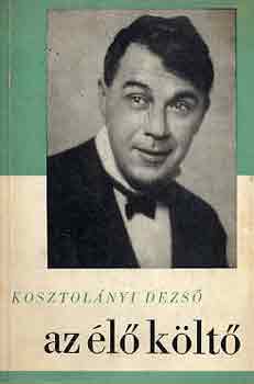 Kosztol�nyi Dezs� - Az �l� k�lt�