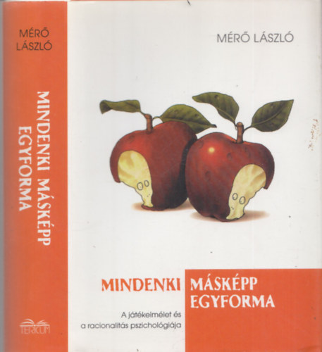 M. Miltnyi Mikls  Mr Lszl (grafikus), Vassy Zoltn (lektor), Varga Katalin (lektor) - Mindenki mskpp egyforma - A jtkelmlet s a racionalits pszicholgija