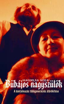 Magdolna M�rai - B�b�jos nagysz�l�k - A b�ntalmaz�s t�bbgener�ci�s �t�r�k�t�se