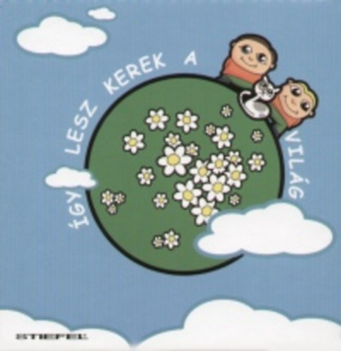 Bencsiknmayer Mnika - gy lesz kerek a vilg