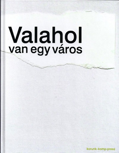 Kntor Lajos  (Szerk.) - Valahol van egy vros