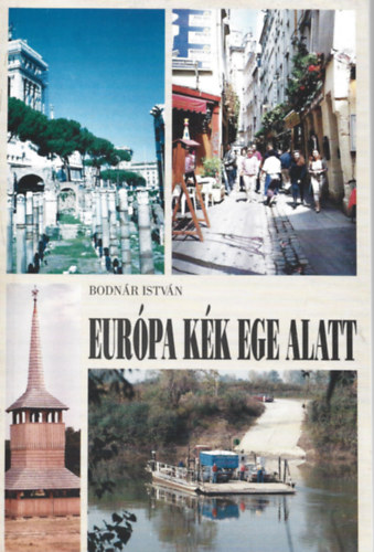 Bodn�r Istv�n - Eur�pa k�k ege alatt (Beregt�l Umbri�ig)