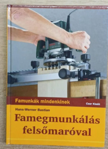 Hans-Werner Bastian - Famegmunkls felsmarval (Famunkk mindenkinek)