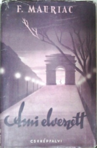 Francois Mauriac - Ami elveszett