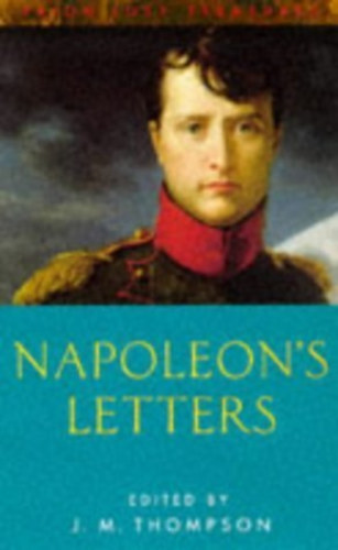 J.M. Thompson  (ed.) - Napoleon's Letters (Napleon levelei - angol nyelv)