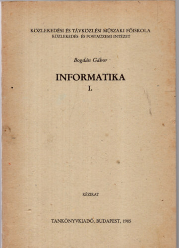 Bogd�n G�bor - Informatika I. (Informatika alapok)