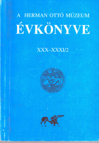 Rvsz Lszl, Wolf Mria Lovsz Emese - A Herman Ott Mzeum vknyve XXX-XXXI/2