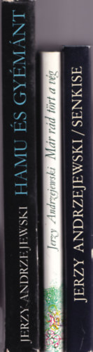 Jerzy Andrzejewski - 3 db Jerzy Andrzejewski: M�r r�d t�rt a v�g, Senkise, Hamu �s gy�m�nt