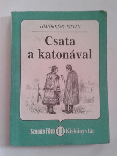 Tmrkny Istvn - Csata a katonval