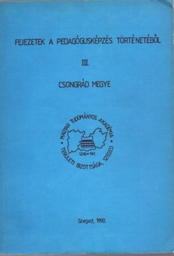 Micheller Magdolna (szerk.) - Fejezetek a pedagógusképzés történetéből III.