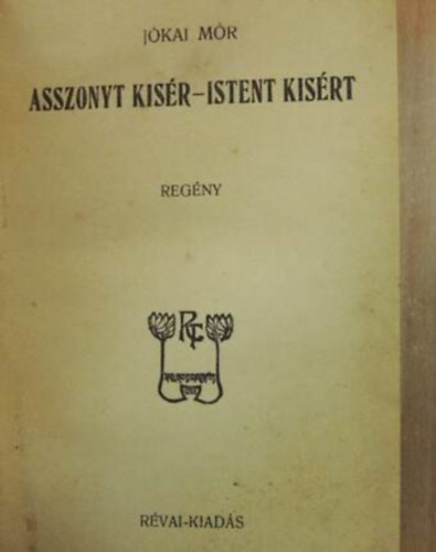 Jókai Mór - Asszonyt kísért-Istent kísért