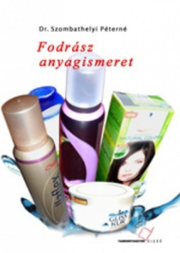 Dr. Szombathelyi P�tern� - Fodr�sz anyagismeret