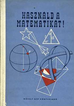 Gmesi Jzsef  (szerk.) - Hasznld a matematikt!