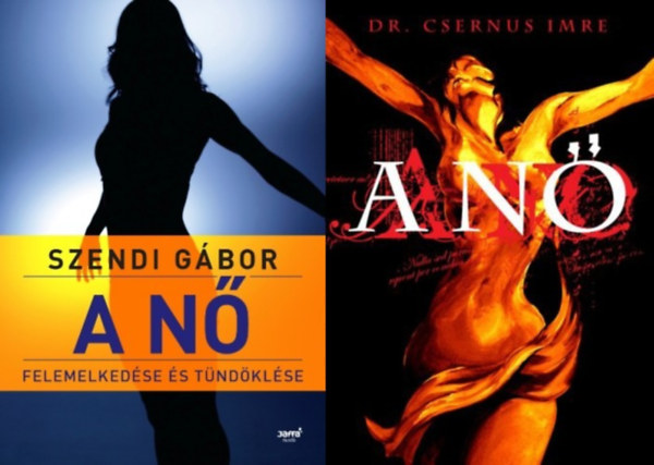 Dr. Szendi Gábor Csernus Imre - 2 mű a női lélekről: A nő + A nő felemelkedése és tündöklése