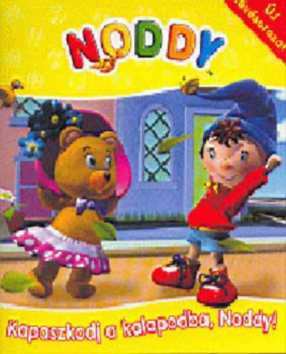 Egmont Kiad - Noddy: Kapaszkodj a kalapodba, Noddy!