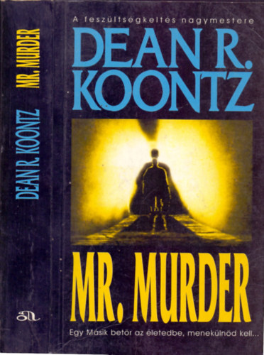 Dean R. Koontz - Mr. Murder (Egy másik betör az életedbe, menekülnöd kell...)