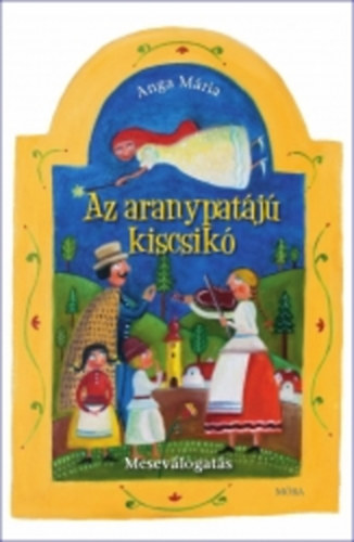 Anga Mria - Az aranypatj kiscsik