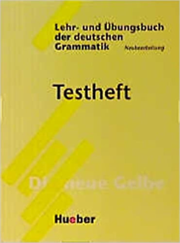 Lehr- und Übungsbuch der deutschen Grammatik, Neubearbeitung, Testheft