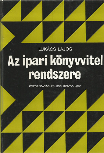 Lukcs Lajos - Az ipari knyvvitel rendszere