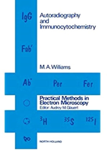 M. A. Williams - Autoradiography and Immunocytochemistry