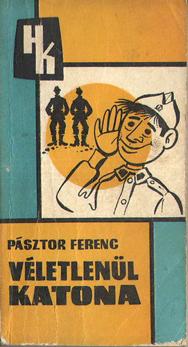 P�sztor Ferenc - V�letlen�l katona