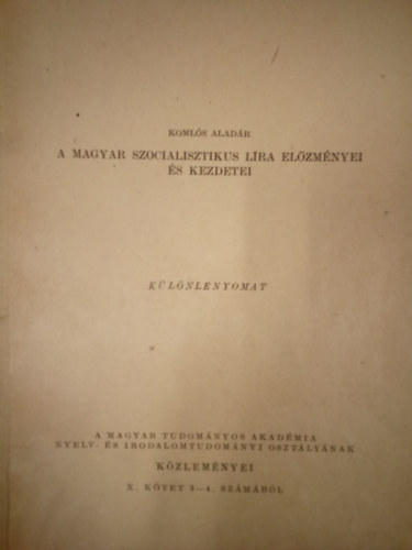 Komls Aladr - A magyar szocialisztikus lra elzmnyei s kezdetei - Klnlenyomat