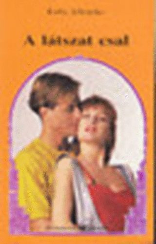 Kathy Schranko - A látszat csal (Romantika)