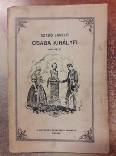 Dr. Szabó László - Csaba királyfi (hún rege)