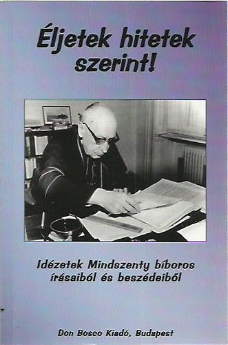 szerk:P.Szőke János - Éljetek hitetek szerint!