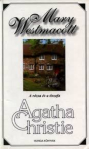 Agatha Christie/M.Westmacott/ - A rzsafa s a tiszafa