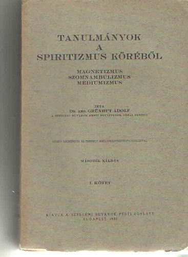 Grnhut Adolf - Tanulmnyok a spiritizmus krbl I-II.